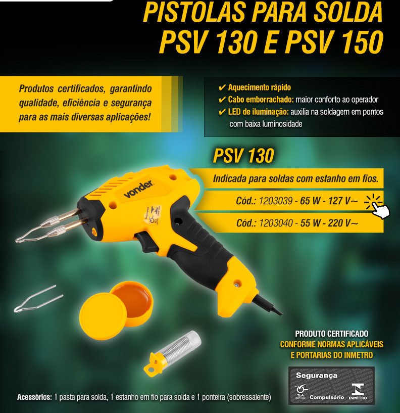 VONDER - Pistolas para Solda PSV 130 e PSV 150