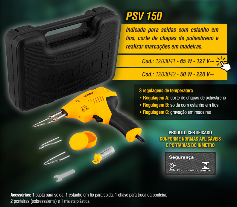 VONDER - Pistolas para Solda PSV 130 e PSV 150