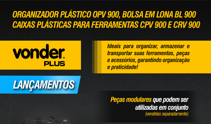 VONDER PLUS - Organizador Plstico OPV 900, Bolsa em Lona BL 900 e Caixas Plsticas para Ferramentas CPV 900 e CRV 900