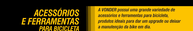 VONDER - Acessrios e Ferramentas para Bicicleta