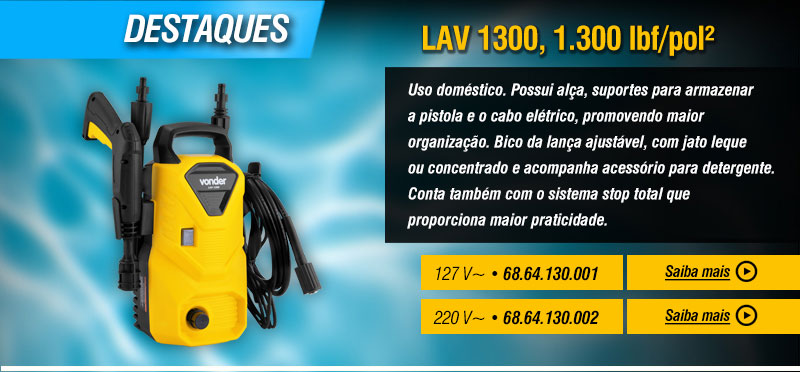 VONDER - Lavadoras de Alta Presso LAV 1300, LAV 1600, LAV 2000, LAV 2030I e LAV 2300I