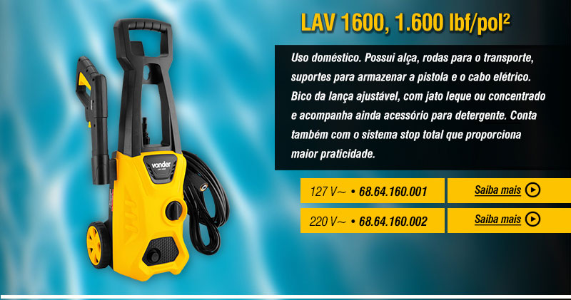 VONDER - Lavadoras de Alta Presso LAV 1300, LAV 1600, LAV 2000, LAV 2030I e LAV 2300I