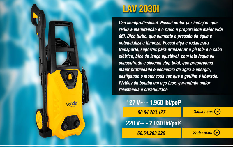 VONDER - Lavadoras de Alta Presso LAV 1300, LAV 1600, LAV 2000, LAV 2030I e LAV 2300I