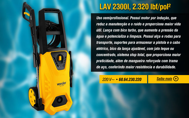 VONDER - Lavadoras de Alta Presso LAV 1300, LAV 1600, LAV 2000, LAV 2030I e LAV 2300I
