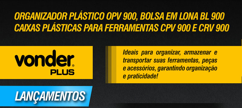 VONDER PLUS - Organizador Plstico OPV 900, Bolsa em Lona BL 900 e Caixas Plsticas para Ferramentas CPV 900 e CRV 900