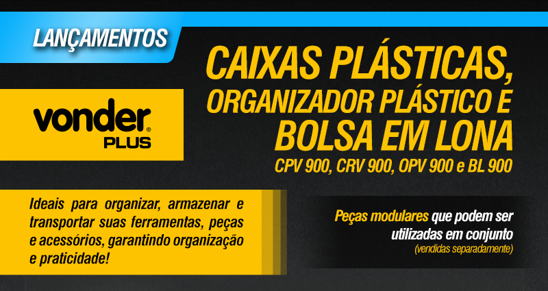 VONDER PLUS - Organizador Plstico OPV 900, Bolsa em Lona BL 900 e Caixas Plsticas para Ferramentas CPV 900 e CRV 900