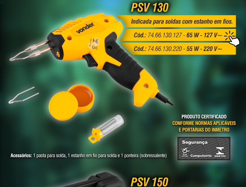 VONDER - Pistolas para Solda PSV 130 e PSV 150